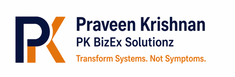 Praveen Krishnan | PK Bizex Solutionz — Transform Systems. Not Symptoms.